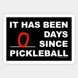 it has been 0 days since pickleball Magnet